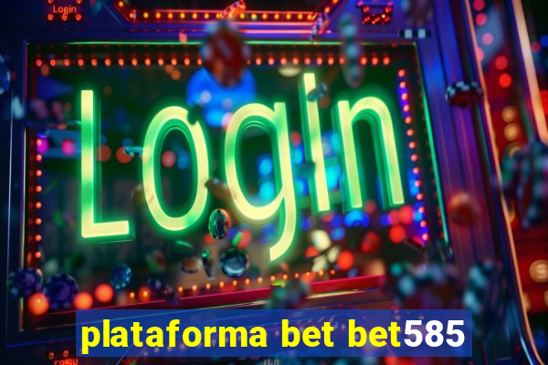 plataforma bet bet585